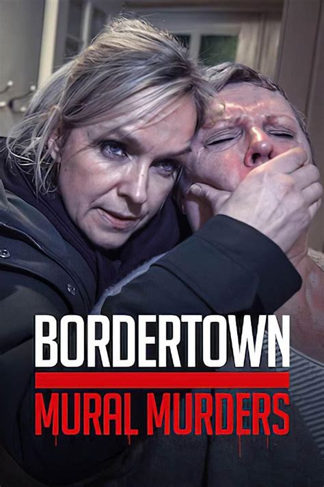 Bordertown: The Mural Murders (2021) .